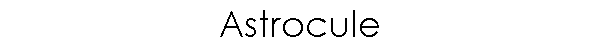 Astrocule