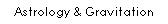 Astrology & Gravitation