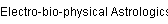 Electro-bio-physical Astrologics