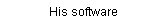 His software